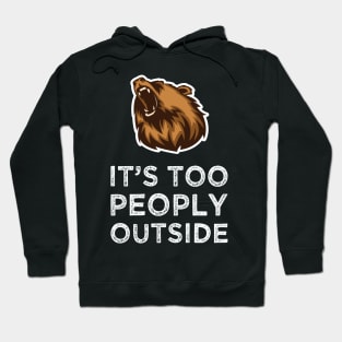 It's Way Too Peopley Outside Hoodie